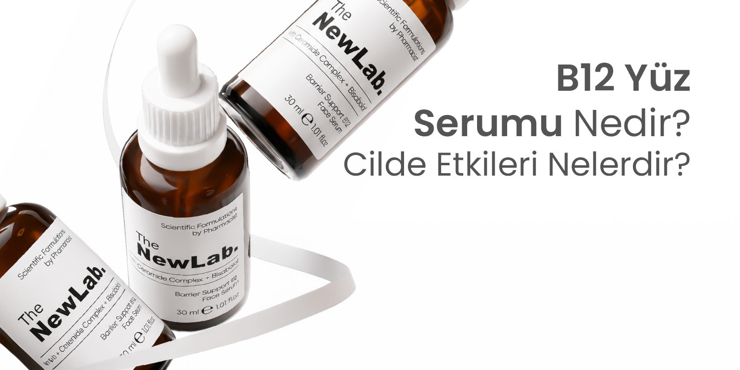 B12 Yüz Serumu Nedir? Cilde Etkileri Nelerdir?
