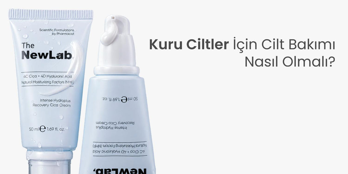 Kuru Ciltler İçin Cilt Bakımı Nasıl Olmalı?