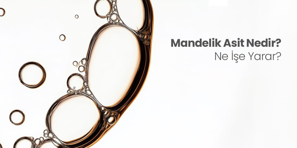 Mandelik Asit Nedir? Ne İşe Yarar?