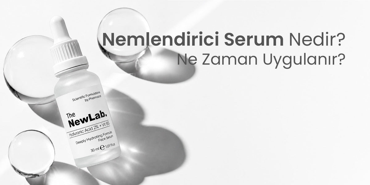 Nemlendirici Serum Nasıl Kullanılır? Ne Zaman Uygulanır?